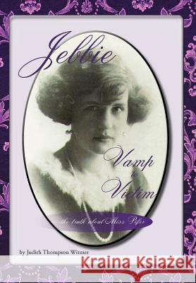 Jebbie: Vamp to Victim Judith Thompson Witmer E. Nan Edmunds 9780983776802 Yesteryear Publishing