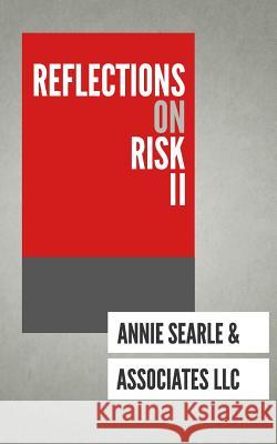 Reflections on Risk Volume II Annie Searle Associate Suzann Parker Chitra Raman 9780983934769