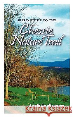 Field Guide to the Chessie Nature Trail Lisa Tracy Jeanne Eichelberger 9780984112814