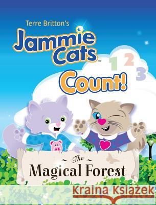 Terre Britton's Jammie Cats Count!: The Magical Forest Terre Britton 9780984195244