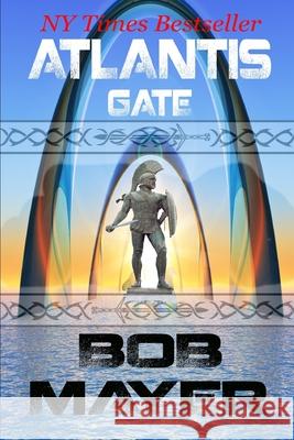 Atlantis Gate Bob Mayer, Professor Robert Doherty (University of Pittsburgh) 9780984257560 Cool Gus Publishing