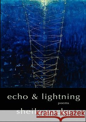 Echo & Lightning Sheila Packa 9780984377718 Wildwood River