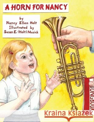 A Horn for Nancy Nancy Ellen Holt Steve William Laible Susan E. (Holt 9780984478453 Kodel Groupmedia