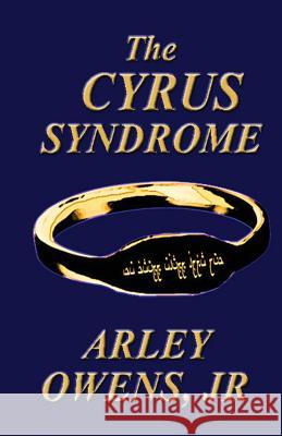 The Cyrus Syndrome Arley Owen 9780984819539 Shorty Mae Productions