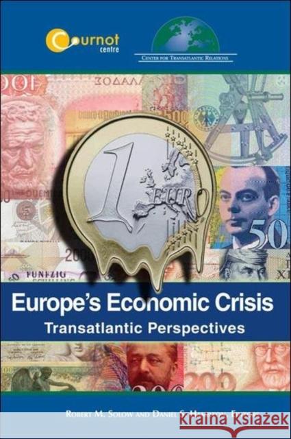Europe's Economic Crisis: Transatlantic Perspectives Solow, Robert M. 9780984854431