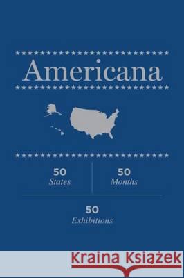 Americana: 50 States, 50 Months, 50 Exhibitions Jens Hoffmann 9780984960903