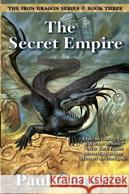 The Secret Empire: Book Three of the Iron Dragon Series Paul Genesse Ciruelo Cabral 9780985003807 Iron Dragon Books