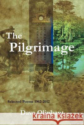 The Pilgrimage Dave Oliphant 9780985255244 Lamar University Press
