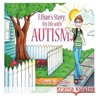Ethan's Story: My Life With Autism Ord, Crystal 9780985538521 Anchor Group