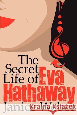 The Secret Life of Eva Hathaway Janice Weber Marta Hryvniak 9780985828431 Polymorph, Inc.