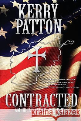 Contracted: America's Secret Warriors Kerry Patton 9780985944339 Quiet Owl Books