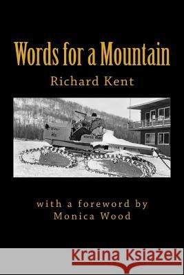 Words for a Mountain Richard Kent 9780986019142 Writing Athletes