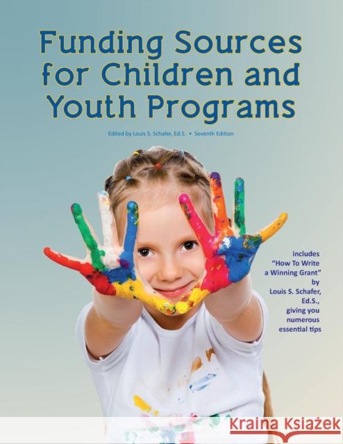 Funding Sources for Children and Youth Programs Louis S. Schafer Anita Schafer 9780986035746 Schoolhouse Partners