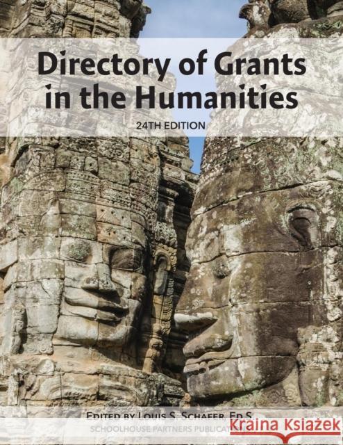 Directory of Grants in the Humanities Ed S. Louis S. Schafer Anita Schafer 9780986035784 Schoolhouse Partners