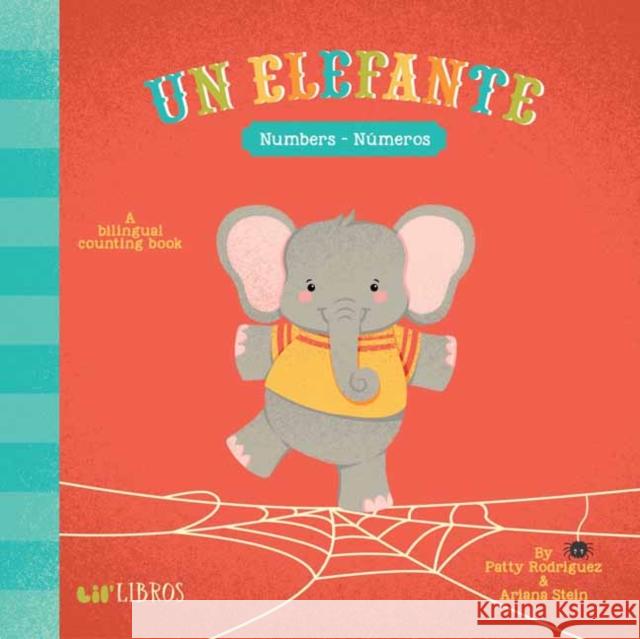 Un Elefante: Numbers-Numeros: Numbers- Numeros Rodriguez, Patty 9780986109942 Lil' Libros