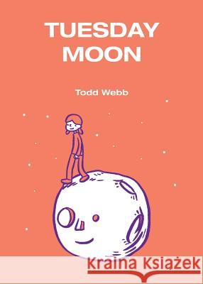 Tuesday Moon Todd Webb 9780986162114