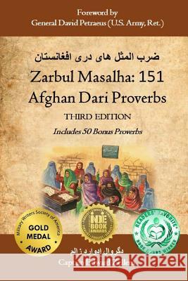 Zarbul Masalha: 151 Afghan Dari Proverbs (Third Edition) Edward Zellem David H. Petraeus Mohammad Hussain Mohammadi 9780986238604