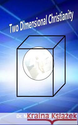 Two Dimensional Christianity Murl Edward Gwynn 9780986259630 Meg Enterprises Publications