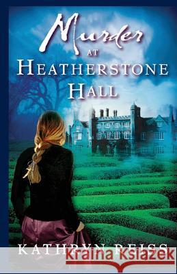 Murder at Heatherstone Hall Kathryn Reiss 9780986260216 Time Portal Press