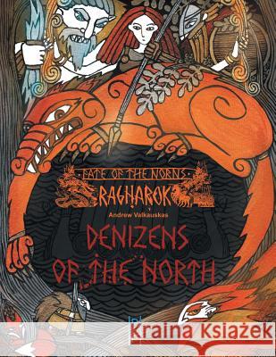 Fate of the Norns: Ragnarok - Denizens of the North Andrew Valkauskas 9780986541469 Pendelhaven