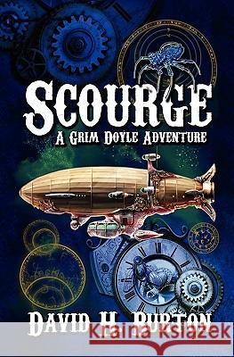 Scourge: A Grim Doyle Adventure David H. Burton 9780986594137 David H. Burton