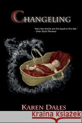 Changeling: Prelude to the Chosen Chronicles Karen Dales 9780986763304