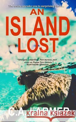 An Island Lost Christina Larmer Christian Pyle Stuart Eadie 9780987187246 Larmer Media
