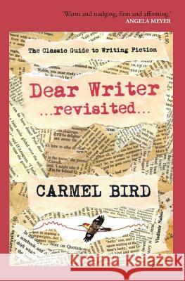 Dear Writer Revisited Bird, Carmel 9780987447968 Spineless Wonders