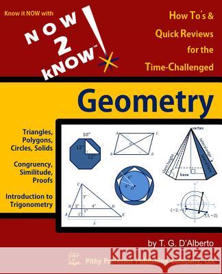 NOW 2 kNOW Geometry D'Alberto, T. G. 9780988205451 Pithy Professor Publishing Company, LLC