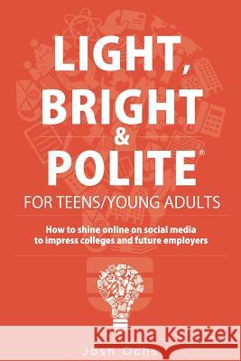 Light, Bright and Polite 3: Teens/Young Adults (Orange) Josh Ochs 9780988403987 Medialeaders
