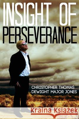 Insight Of Perseverance Jones, Christopher M. 9780988410404