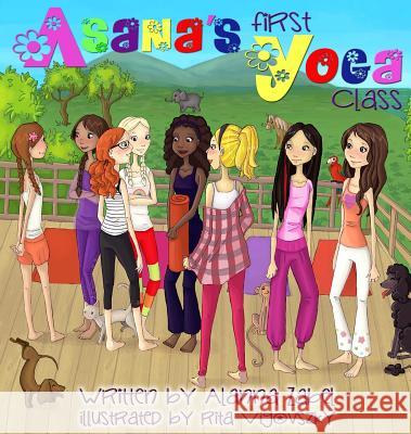 Asana's First Yoga Class Alanna Zabel Rita Vigovszky 9780988444997 Aziam, Inc.