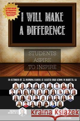 I Will Make a Difference: Students Aspire to Inspire Gary Martin Hays Adam Christopher Weart 9780988552395 We Published That