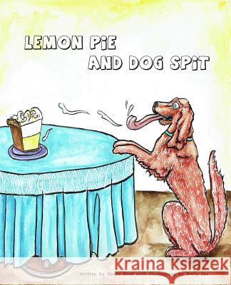 Lemon Pie and Dog Spit Nancy Bond Emily Lux 9780988763142