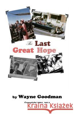The Last Great Hope Wayne Goodman 9780988814332