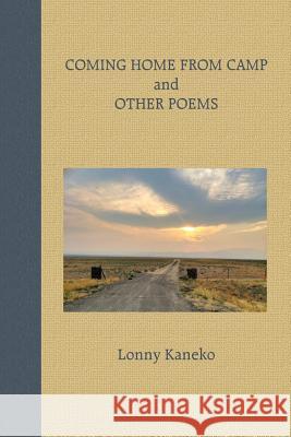 Coming Home from Camp and Other Poems Lonny Kaneko 9780989429153 Endicott & Hugh Books