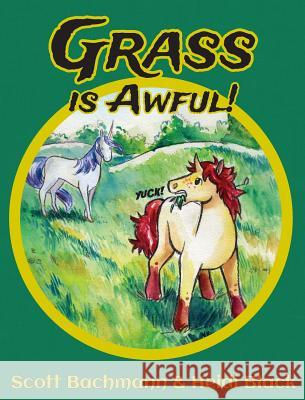 Grass is Awful Scott Bachmann, Heidi Black 9780989605175