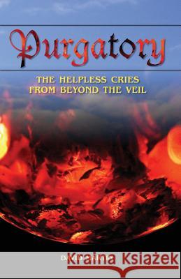 Purgatory: The Helpless Cries from Beyond the Veil / Black and White David Martin 9780989642903