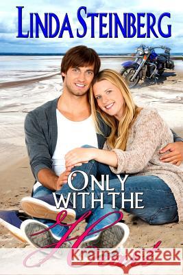 Only With the Heart Steinberg, Linda 9780989754637
