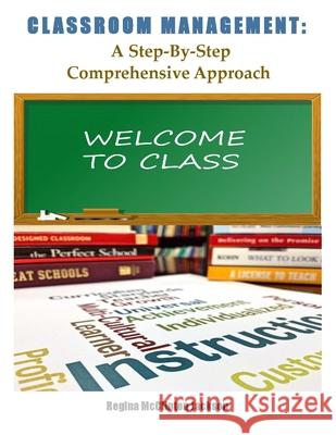 Classroom Management by Rmj: A Step-By-Step Comprehensive Approach Regina McClinton Jackson 9780989899727 Jackson Services