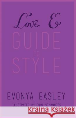 Love E Guide to Style Evonya Easley Erin McManness Lorigan Respres 9780989928014