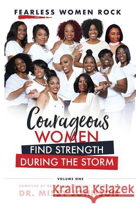 Fearless Women Rock Courageous Women Find Strength During the Storm Dr Missy Johnson 9780989980296 Fearless Women Rock