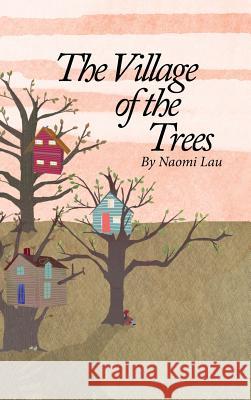 The Village of the Trees Naomi Lau 9780990591580