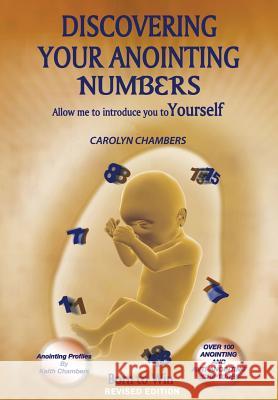 Discovering Your Anonting Numbers: Allow Me to Introduce You to Yourself Carolyn Chambers Keith Chambers 9780990646501
