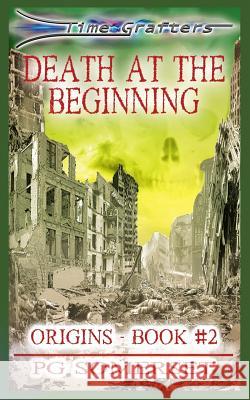 Time Grafters Book 2: Death at the Beginning: Origins: Part 2 Pg Somerset 9780990661023 Whelkum Productions