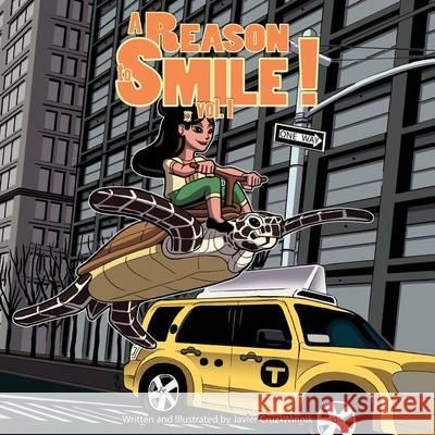 A Reason to Smile!: Volume 1 Javier Cruz Winnik 9780990818229 Javier Cruz Winnik
