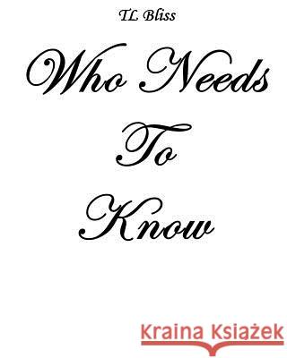 Who Needs To Know Bliss, Tl 9780990867395