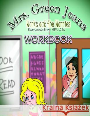 Mrs. GreenJeans Works Out The Worries: An Adult-Guided Workbook M, J. E. 9780990991922 Butterfly Typeface