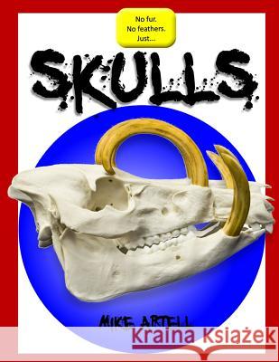 Skulls Mike Artell 9780991089420 Mja Creative, LLC
