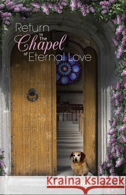 Return to the Chapel of Eternal Love: Marriage Stories from Las Vegas Stephen Murray 9780991194018 Casandras